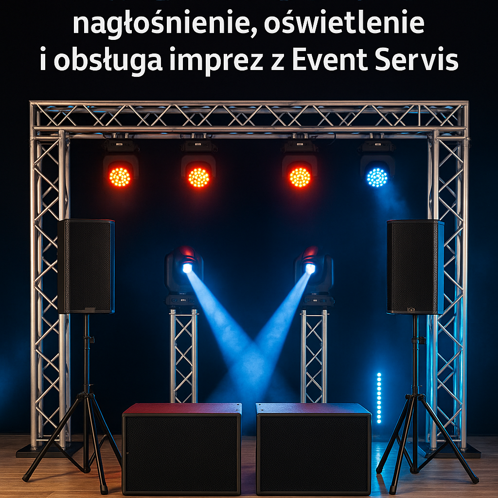 Wynajem sprzętu eventowego w Krakowie – nagłośnienie, oświetlenie i obsługa imprez z Event Serwis.